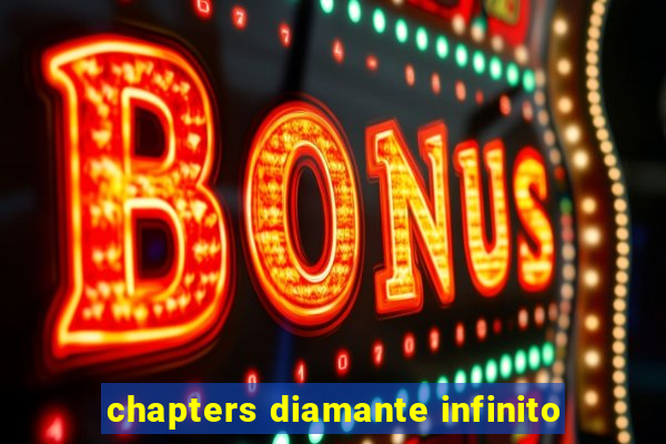 chapters diamante infinito